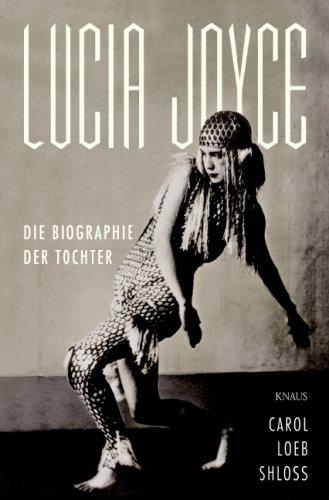 Lucia Joyce: Die Biographie der Tochter