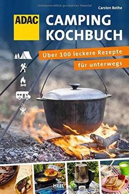 ADAC - Das Campingkochbuch: ber 100 leckere Rezepte für unterwegs