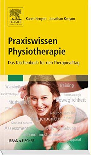 Praxiswissen Physiotherapie: Das Taschenbuch für den Therapiealltag