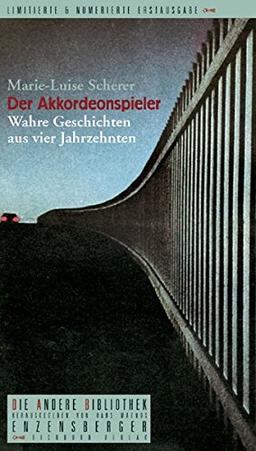 Der Akkordeonspieler: Wahre Geschichten aus vier Jahrzehnten