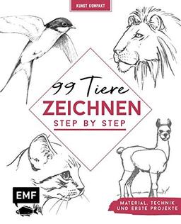 Kunst kompakt: 99 Tiere zeichnen Step by Step: In nur 6 Schritten zum fertigen Motiv