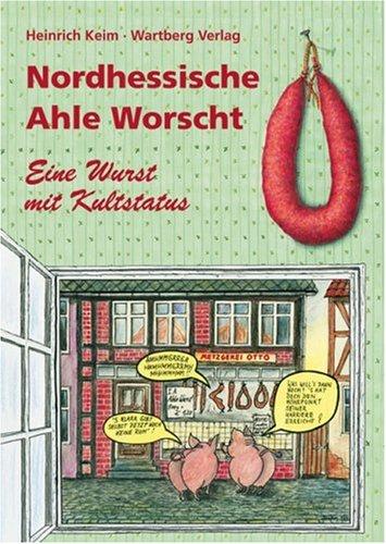 Nordhessische Ahle Worscht. Eine Wurst mit Kultstatus