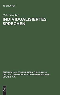 Individualisiertes Sprechen: Lichtenbergs Bemerkungen im Zusammenhang von Erkenntnistheorie und Sprachkritik (Quellen und Forschungen zur Sprach- und ... der germanischen Völker. N.F., Band 52)