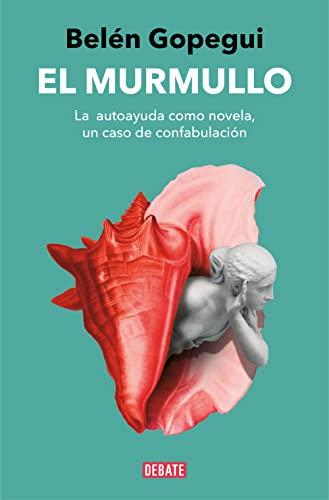 El murmullo: La autoayuda como novela, un caso de confabulación (Ensayo y Pensamiento)