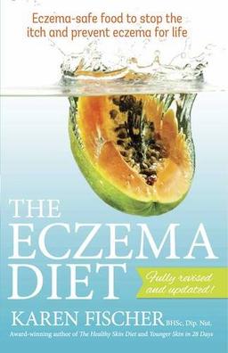 The Eczema Diet: Eczema-safe Food to Stop the Itch and Prevent Eczema for Life