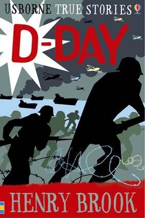 True Stories of D-Day (Usborne True Stories)