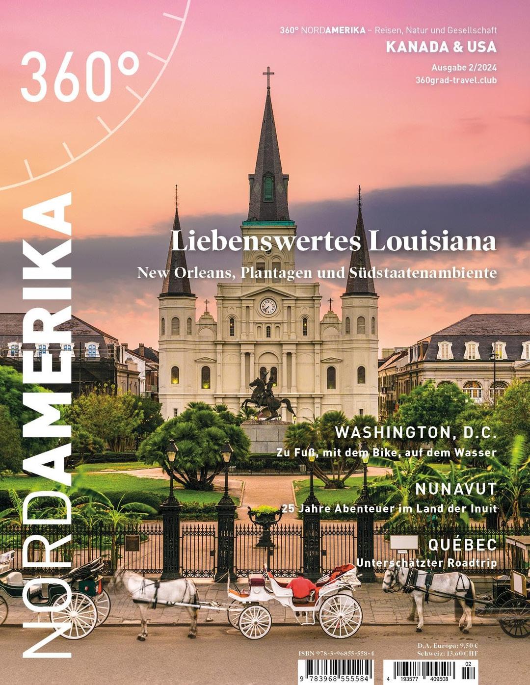 360° NordAmerika - Ausgabe 2/2024: Liebenswertes Louisiana (360° NordAmerika: Kanada und USA - Reisen, Natur und Gesellschaft)