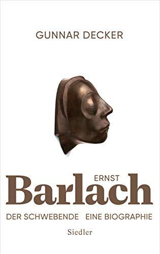 Ernst Barlach - Der Schwebende: Eine Biographie