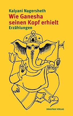 Wie Ganesha seinen Kopf erhielt: Erzählungen