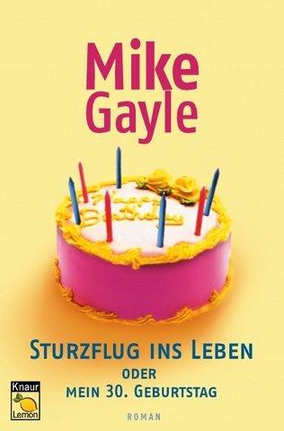 Sturzflug ins Leben. Oder: Mein 30. Geburtstag.