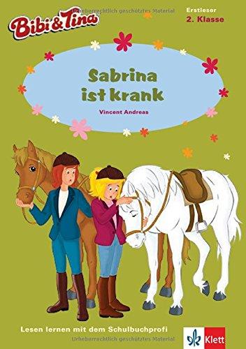 Bibi & Tina - Sabrina ist krank: Lesen lernen - 2. Klasse ab 7 Jahren (A5 Lese-Heft)