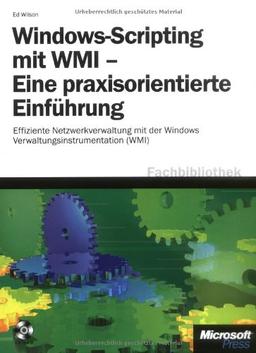 Windows-Scripting mit WMI - Eine praxisorientierte Einführung