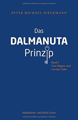 Das Dalmanuta Prinzip: Vom Beginn und von der Liebe