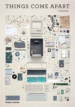 Things Come Apart: A Teardown Manual for Modern Living