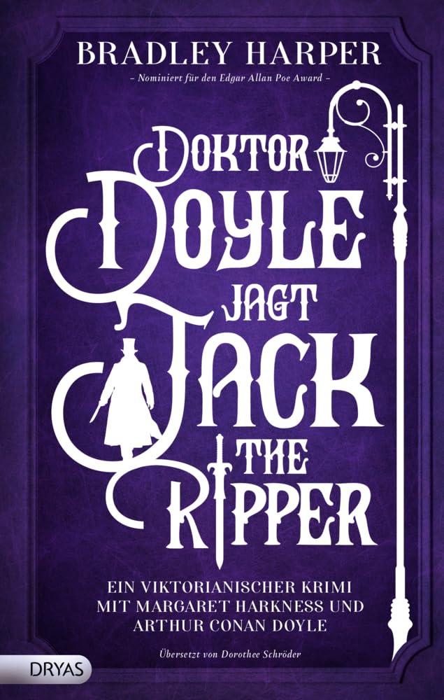 Doktor Doyle jagt Jack the Ripper: Ein viktorianischer Krimi mit Margaret Harkness und Arthur Conan Doyle