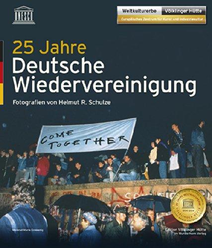 25 Jahre Deutsche Wiedervereinigung: Fotografien von Helmut R. Schulze