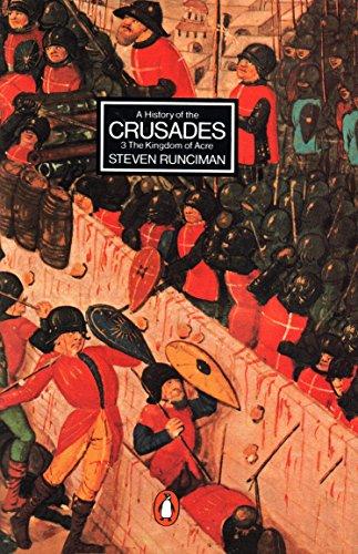 A History of the Crusades III: The Kingdom of Acre and the Later Crusades