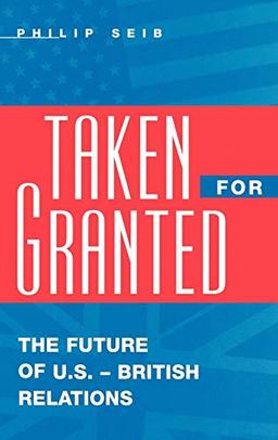 Taken for Granted: The Future of U.S.-British Relations (Medicine; 209)