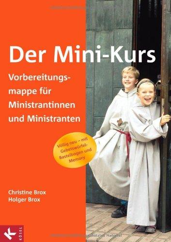 Der Mini-Kurs: Vorbereitungsmappe für Ministrantinnen und Ministranten. - Völlig neu - mit Gebetswürfel-Bastelbogen und Memory