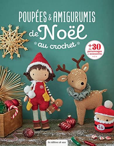 Poupées & amigurumis de Noël au crochet : + de 30 personnages et accessoires