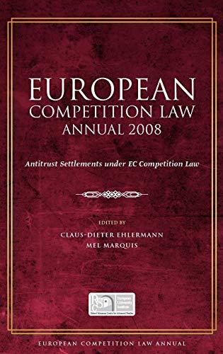 European Competition Law Annual 2008: Antitrust Settlements Under EC Competition Law