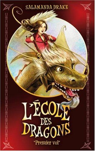 L'école des dragons. Vol. 1. Premier vol