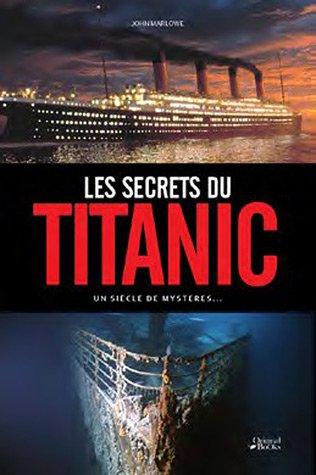 Les secrets du Titanic : un siècle de mystères