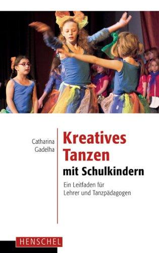 Kreatives Tanzen mit Schulkindern: Ein Leitfaden für Lehrer und Tanzpädagogen