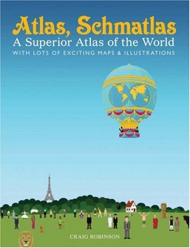 Atlas, Schmatlas: A Superior Atlas of the World