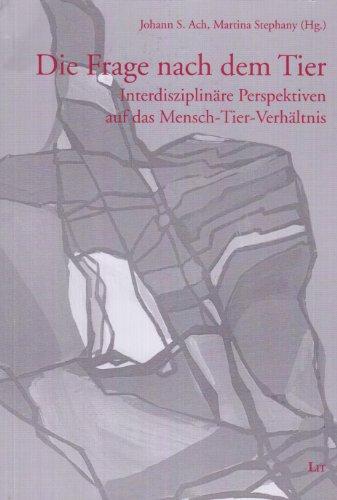 Die Frage nach dem Tier: Interdisziplinäre Perspektiven auf das Mensch-Tier-Verhältnis