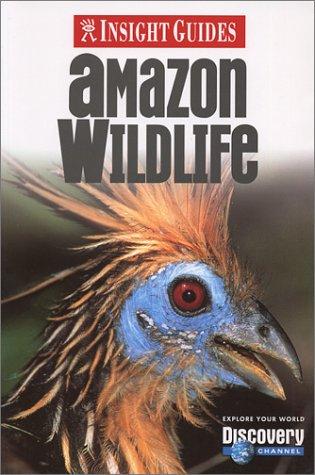 Amazon Wildlife (Insight Guide Amazon Wildlife)