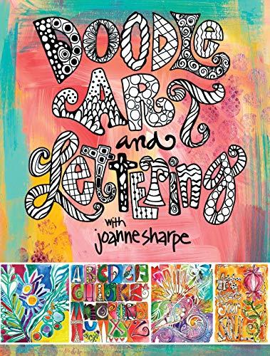 Doodle Art and Lettering with Joanne Sharpe: Inspiration and Techniques for Personal Expression