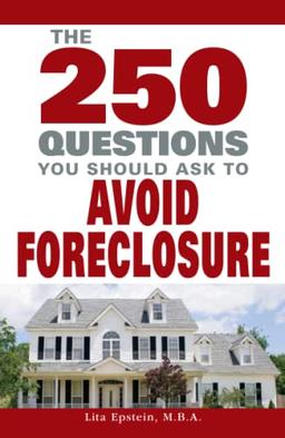 250 Questions You Should Ask To Avoid Foreclosure