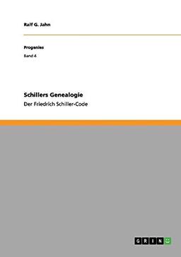 Schillers Genealogie: Der Friedrich Schiller-Code