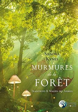 Murmures de la forêt : traditions & magies des arbres