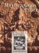 The Myths and Gods of India: The Classic Work on Hindu Polytheism from the Princeton Bollingen Series: The Classic Work of Hindu Polytheism (Princeton/Bollingen Paperbacks)