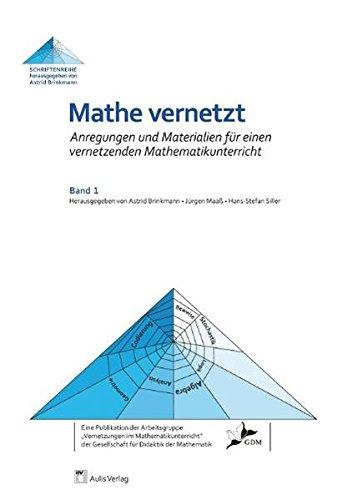 Band 1: Mathe vernetzt. Anregungen und Materialien für einen vernetzenden Mathematikunterricht