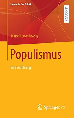 Populismus: Eine Einführung (Elemente der Politik)