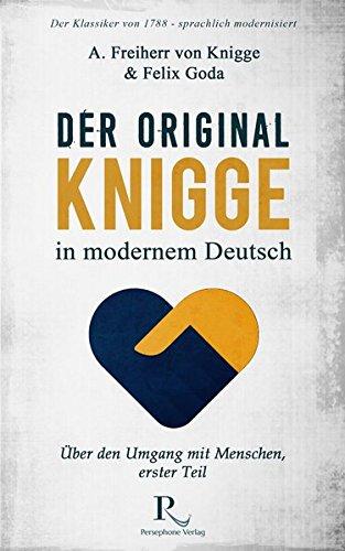 Der Original-Knigge in modernem Deutsch: Über den Umgang mit Menschen (1788), erster Teil