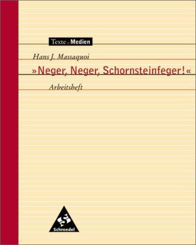 Texte.Medien: Hans J. Massaquoi: "Neger, Neger, Schornsteinfeger!" Meine Kindheit in Deutschland: Arbeitsheft