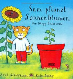 Sam pflanzt Sonnenblumen: Vierfarbiges Klapp-Bilderbuch: Ein Klapp-Bilderbuch (Beltz & Gelberg)