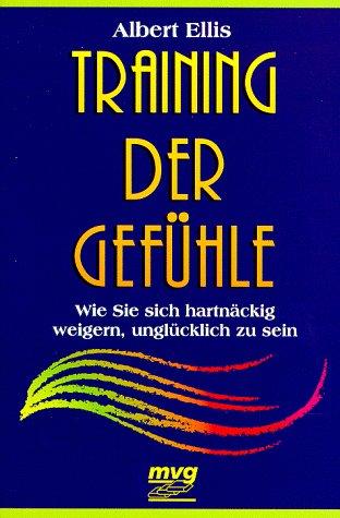 Training der Gefühle. Wie Sie sich hartnäckig weigern, unglücklich zu sein.