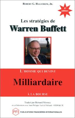 LES STRATEGIES DE WARREN BUFFETT. L'homme qui devint milliadaire à la bourse, 2ème édition 1995 (Pfi)