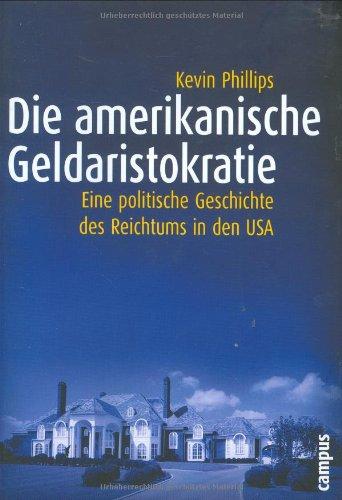 Die amerikanische Geldaristokratie: Eine politische Geschichte des Reichtums in den USA (Frankfurter Beiträge zu Wirtschafts- und Sozialwissenschaften)