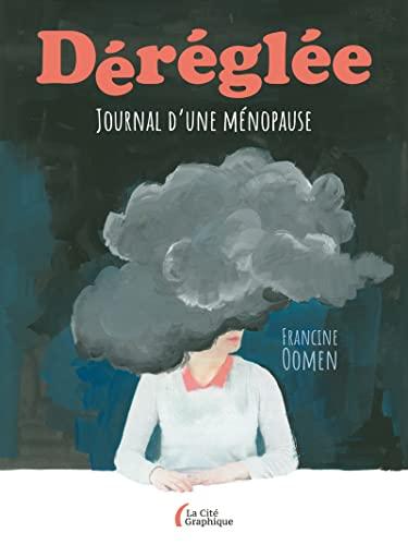 Déréglée : journal d'une ménopause