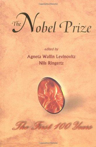 Nobel Prize, The: The First 100 Years