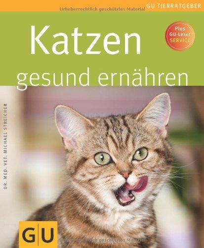 Katzen gesund ernähren (GU Tierratgeber)