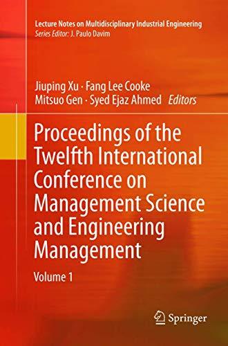 Proceedings of the Twelfth International Conference on Management Science and Engineering Management (Lecture Notes on Multidisciplinary Industrial Engineering)