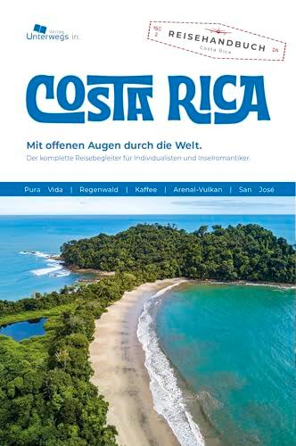 Costa Rica Reiseführer: Das komplette Reisehandbuch (Unterwegs Reiseführer)