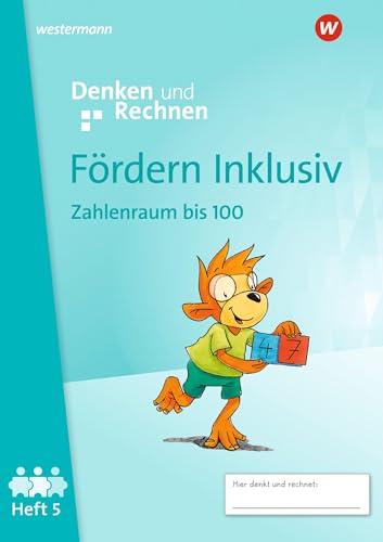 Fördern Inklusiv - Ausgabe 2024: Heft 5: Zahlenraum bis 100 Denken und Rechnen